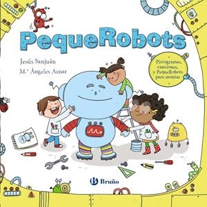 PequeRobots | 9788469629581 | Sanjuán Cantero, Jesús | Librería Castillón - Comprar libros online Aragón, Barbastro
