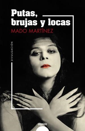 Putas, brujas y locas | 9788491895046 | Martínez, Mado | Librería Castillón - Comprar libros online Aragón, Barbastro
