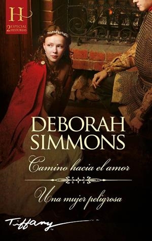 Camino hacia el amor; Una mujer peligrosa | 9788413754093 | Simmons, Deborah | Librería Castillón - Comprar libros online Aragón, Barbastro