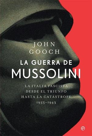 La guerra de Mussolini | 9788413841076 | Gooch, John | Librería Castillón - Comprar libros online Aragón, Barbastro