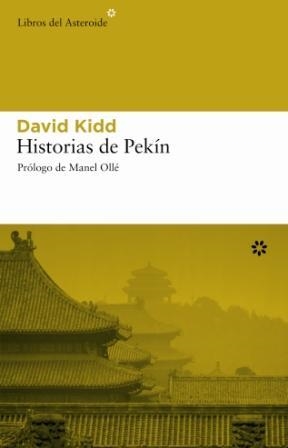HISTORIAS DE PEKIN | 9788493431556 | KIDD, DAVID | Librería Castillón - Comprar libros online Aragón, Barbastro