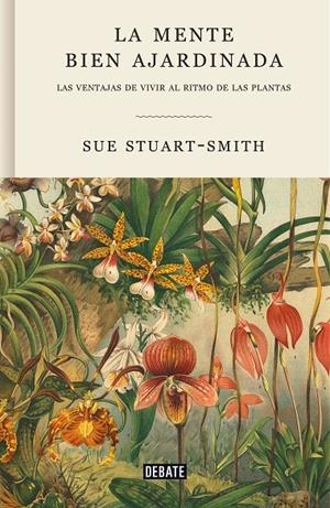 La mente bien ajardinada | 9788418056376 | Sue StuartSmith | Librería Castillón - Comprar libros online Aragón, Barbastro