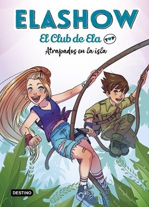 Elashow El club de Ela Top 3 : Atrapados en la isla | 9788408242871 | Martínez, Elaia | Librería Castillón - Comprar libros online Aragón, Barbastro