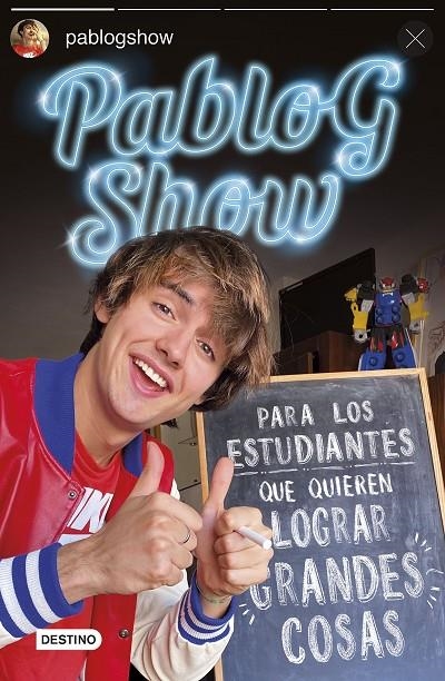 Para los estudiantes que quieren lograr grandes cosas | 9788408242888 | Show, Pablo G. | Librería Castillón - Comprar libros online Aragón, Barbastro