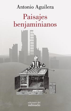 Paisajes benjaminianos | 9788412275414 | Aguilera Pedrosa, Antonio | Librería Castillón - Comprar libros online Aragón, Barbastro