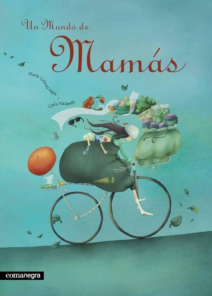 Un mundo de mamás | 9788493600631 | Gómez Mata, Marta | Librería Castillón - Comprar libros online Aragón, Barbastro