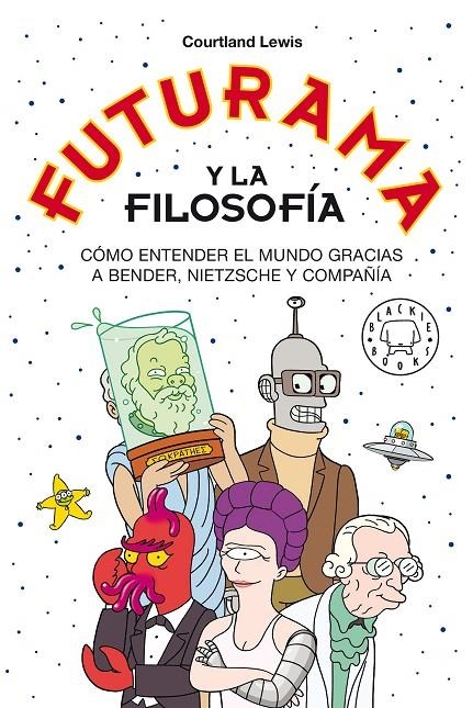 Futurama y la filosofía | 9788418733024 | Lewis, Courtland | Librería Castillón - Comprar libros online Aragón, Barbastro
