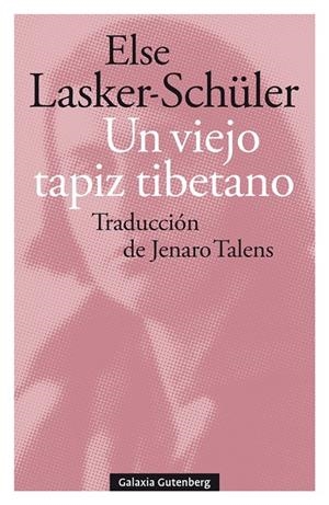 Un viejo tapiz tibetano (y otros poemas de amor) | 9788418526381 | Lasker-Schüller, Else | Librería Castillón - Comprar libros online Aragón, Barbastro