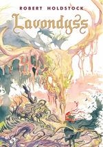 LAVONDYSS | 9788417507978 | ROBERT HOLDSTOCK | Librería Castillón - Comprar libros online Aragón, Barbastro