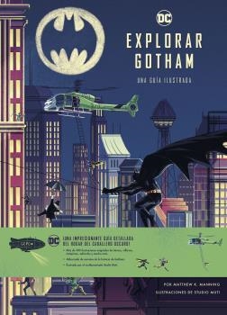 EXPLORAR GOTHAM. GUIA ILUSTRADA | 9788467943900 | MATTHEW K. MANNING | Librería Castillón - Comprar libros online Aragón, Barbastro