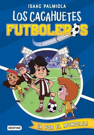 Cacahuetes futboleros 4. ¡A por el mundial! | 9788408243182 | Palmiola, Isaac | Librería Castillón - Comprar libros online Aragón, Barbastro