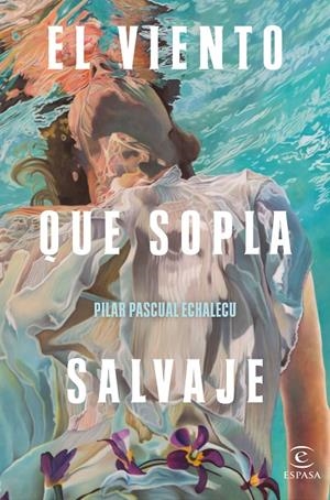 El viento que sopla salvaje | 9788467061529 | Pascual Echalecu, Pilar | Librería Castillón - Comprar libros online Aragón, Barbastro