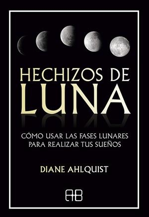 Hechizos de luna | 9788417851255 | Ahlquist, Diane | Librería Castillón - Comprar libros online Aragón, Barbastro