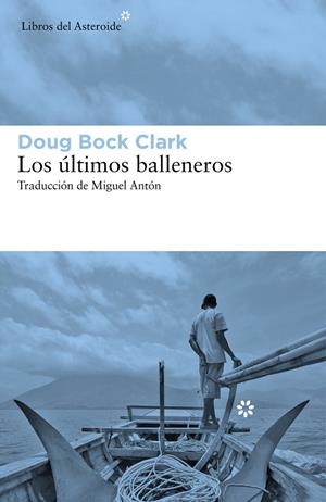 Los últimos balleneros | 9788417977207 | Bock Clark, Doug | Librería Castillón - Comprar libros online Aragón, Barbastro