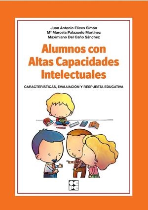 Alumnos con Altas Capacidades Intelectuales. Características, Evaluación y Respu | 9788478699667 | Elices Simón, Juan Antonio;Palazuelo Martínez, Mª Marcela;del Caño Sánchez, Maximiano | Librería Castillón - Comprar libros online Aragón, Barbastro