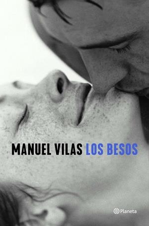 Los besos | 9788408246114 | Manuel Vilas Vidal | Librería Castillón - Comprar libros online Aragón, Barbastro