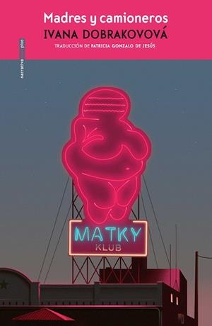 Madres y camioneros | 9788418342332 | Dobrakovová, Ivana | Librería Castillón - Comprar libros online Aragón, Barbastro