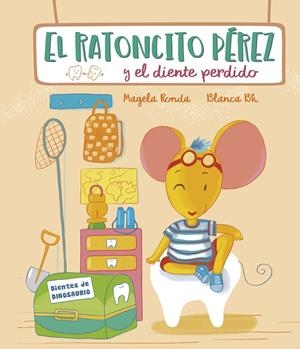 El Ratoncito Pérez y el diente perdido | 9788448856588 | Blanca BK Magela Ronda | Librería Castillón - Comprar libros online Aragón, Barbastro
