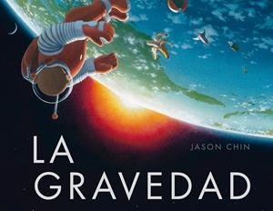 La Gravedad | 9788416117208 | CHIN, JASON | Librería Castillón - Comprar libros online Aragón, Barbastro