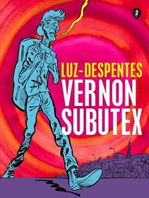 VERNON SUBUTEX (NOVELA GRÁFICA) | 9788418347818 | Luz Virginie Despentes | Librería Castillón - Comprar libros online Aragón, Barbastro