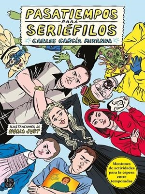 Pasatiempos para seriéfilos | 9788408243267 | García Miranda, Carlos ; Just, Núria | Librería Castillón - Comprar libros online Aragón, Barbastro