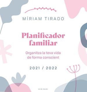Planificador familiar. Organitza la teva vida de forma conscient | 9788418688027 | Tirado, Míriam | Librería Castillón - Comprar libros online Aragón, Barbastro