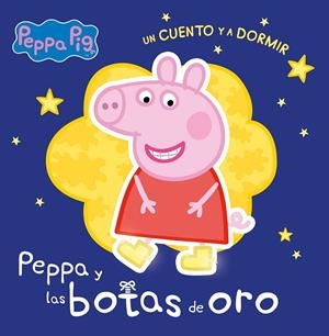 Las botas de oro (Peppa Pig. Un cuento y a dormir) | 9788448858377 | Hasbro  eOne | Librería Castillón - Comprar libros online Aragón, Barbastro