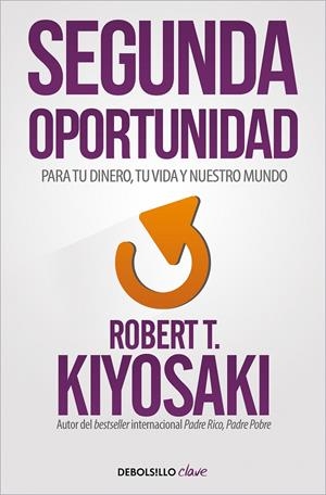 Segunda oportunidad | 9788466356046 | Robert T. Kiyosaki | Librería Castillón - Comprar libros online Aragón, Barbastro