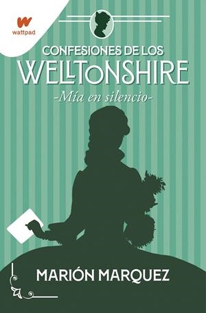 Mía en el silencio (Confesiones de los Welltonshire 2) | 9788418483226 | Marión Marquez | Librería Castillón - Comprar libros online Aragón, Barbastro