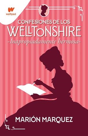 Inapropiadamente hermosa (Confesiones de los Welltonshire 1) | 9788418483141 | Marión Marquez | Librería Castillón - Comprar libros online Aragón, Barbastro