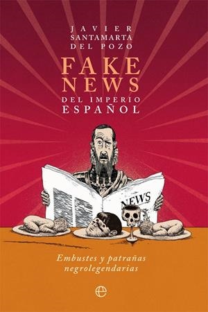 Fake news del Imperio español | 9788413841229 | Santamarta del Pozo, Javier | Librería Castillón - Comprar libros online Aragón, Barbastro
