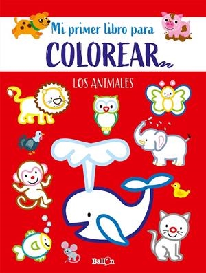 LOS ANIMALES - PRIMER LIBRO COLOREAR | 9789403225548 | BALLON | Librería Castillón - Comprar libros online Aragón, Barbastro
