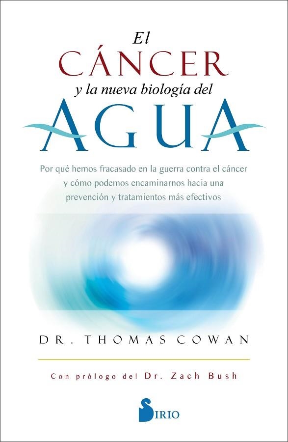 EL CÁNCER Y LA NUEVA BIOLOGÍA DEL AGUA | 9788418531132 | COWAN, DR. THOMAS | Librería Castillón - Comprar libros online Aragón, Barbastro