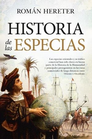 HISTORIA DE LAS ESPECIAS | 9788418709531 | HERETER, ROMÁN | Librería Castillón - Comprar libros online Aragón, Barbastro