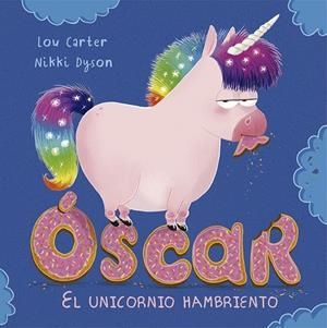 Óscar, el unicornio hambriento | 9788491451952 | CARTER, LOU | Librería Castillón - Comprar libros online Aragón, Barbastro