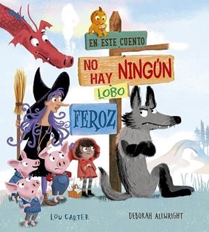 En este cuento no hay ningún lobo feroz | 9788491454502 | Carter, Lou | Librería Castillón - Comprar libros online Aragón, Barbastro