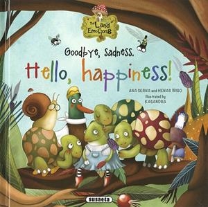 Goodbye, sadness. Hello, happiness! | 9788467779424 | Serna, Ana | Librería Castillón - Comprar libros online Aragón, Barbastro