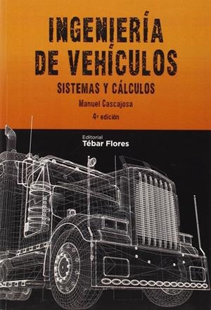 INGENIERÍA DE VEHÍCULOS | 9788473603058 | CASCAJOSA SORIANO, MANUEL | Librería Castillón - Comprar libros online Aragón, Barbastro
