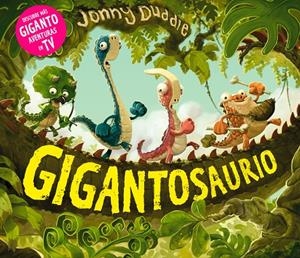 Gigantosaurio | 9788494869471 | Duddle, Jonny | Librería Castillón - Comprar libros online Aragón, Barbastro
