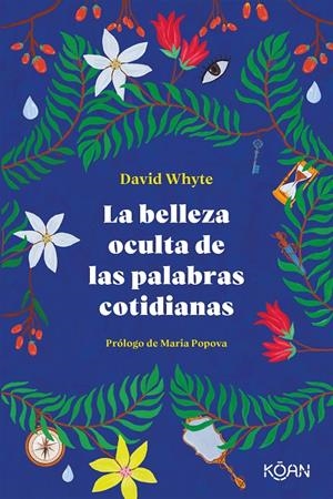 La belleza oculta de las palabras cotidianas | 9788418223303 | Whyte, David | Librería Castillón - Comprar libros online Aragón, Barbastro