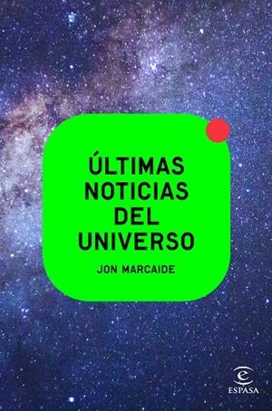 Últimas noticias del universo | 9788467062540 | Marcaide, Jon | Librería Castillón - Comprar libros online Aragón, Barbastro