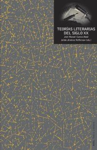 TEORIAS LITERARIAS DEL SIGLO XX | 9788446011002 | CUESTA ABAD, JOSE MANUEL | Librería Castillón - Comprar libros online Aragón, Barbastro