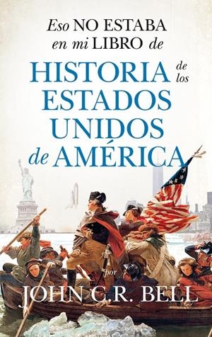 Eso no estaba en mi libro de historia de los Estados Unidos de América | 9788418346620 | John C.R. Bell | Librería Castillón - Comprar libros online Aragón, Barbastro