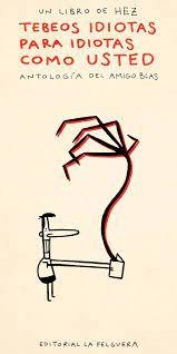 TEBEOS IDIOTAS PARA IDIOTAS COMO USTED | 9788412261073 | HECTOR HEZ | Librería Castillón - Comprar libros online Aragón, Barbastro