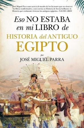 ESO NO ESTABA (LEB) HIST. DEL ANTIGUO EGIPTO | 9788418757518 | PARRA, JOSÉ MIGUEL | Librería Castillón - Comprar libros online Aragón, Barbastro