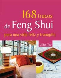 168 TRUCOS DE FENG SHUI PARA UNA VIDA FELIZ Y TRANQUILA | 9788478713929 | TOO, LILLIAN | Librería Castillón - Comprar libros online Aragón, Barbastro