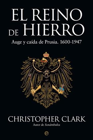 El Reino de Hierro | 9788413841625 | Clark, Christopher | Librería Castillón - Comprar libros online Aragón, Barbastro