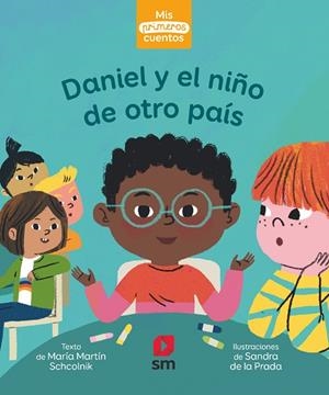 DANIEL Y EL NIÑO DE OTRO PAÍS | 9788413921525 | Marti´n Schcolnik, Mari´a | Librería Castillón - Comprar libros online Aragón, Barbastro