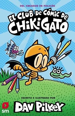 El Club de Cómic de Chikigato 1 EL CLUB DE COMIC DE CHIKIGATO | 9788413921419 | Pilkey, Dav | Librería Castillón - Comprar libros online Aragón, Barbastro
