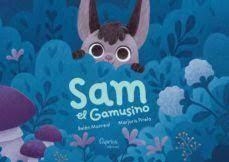SAM EL GAMUSINO | 9788412058277 | MONREAL,BELEN ; PIRELA,MARJORIS | Librería Castillón - Comprar libros online Aragón, Barbastro